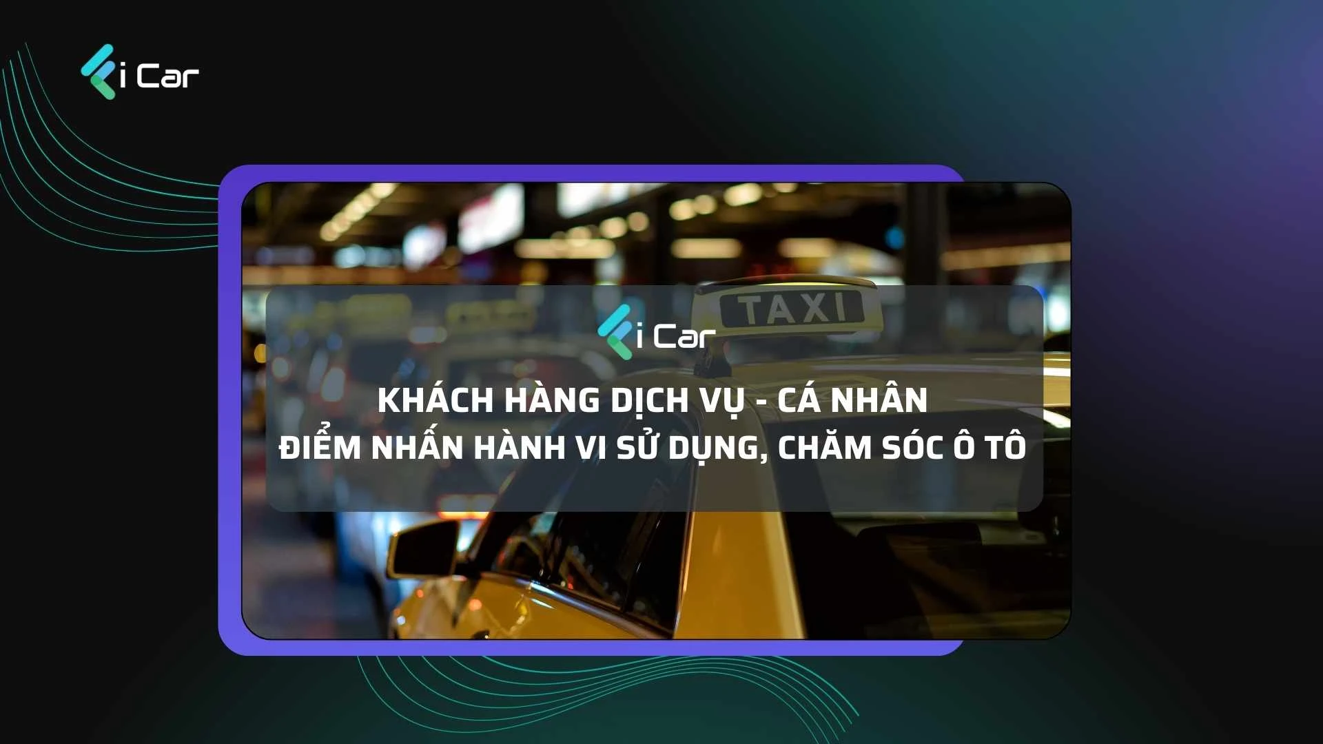 Điểm Nhấn Trong Hành Vi Sử Dụng Ô Tô Của Nhóm Khách Hàng Dịch Vụ và Khách Hàng Cá Nhân