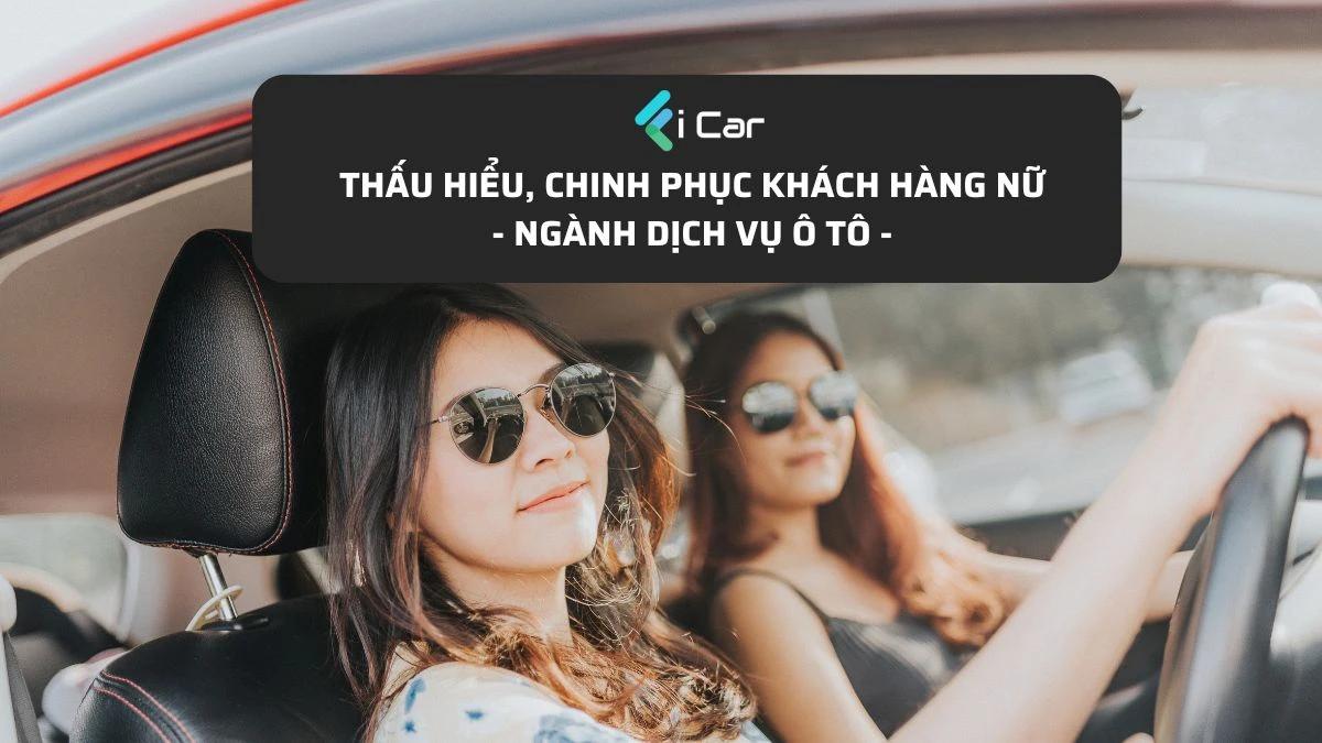 Chinh phục thành công các Nữ Tài xế trong ngành dịch vụ ô tô