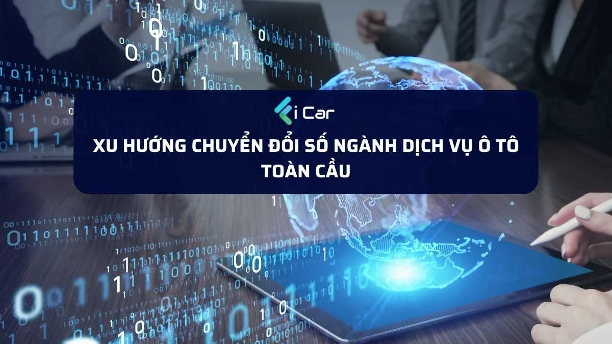 Xu hướng Chuyển Đổi Số Ngành dịch vụ ô tô toàn cầu