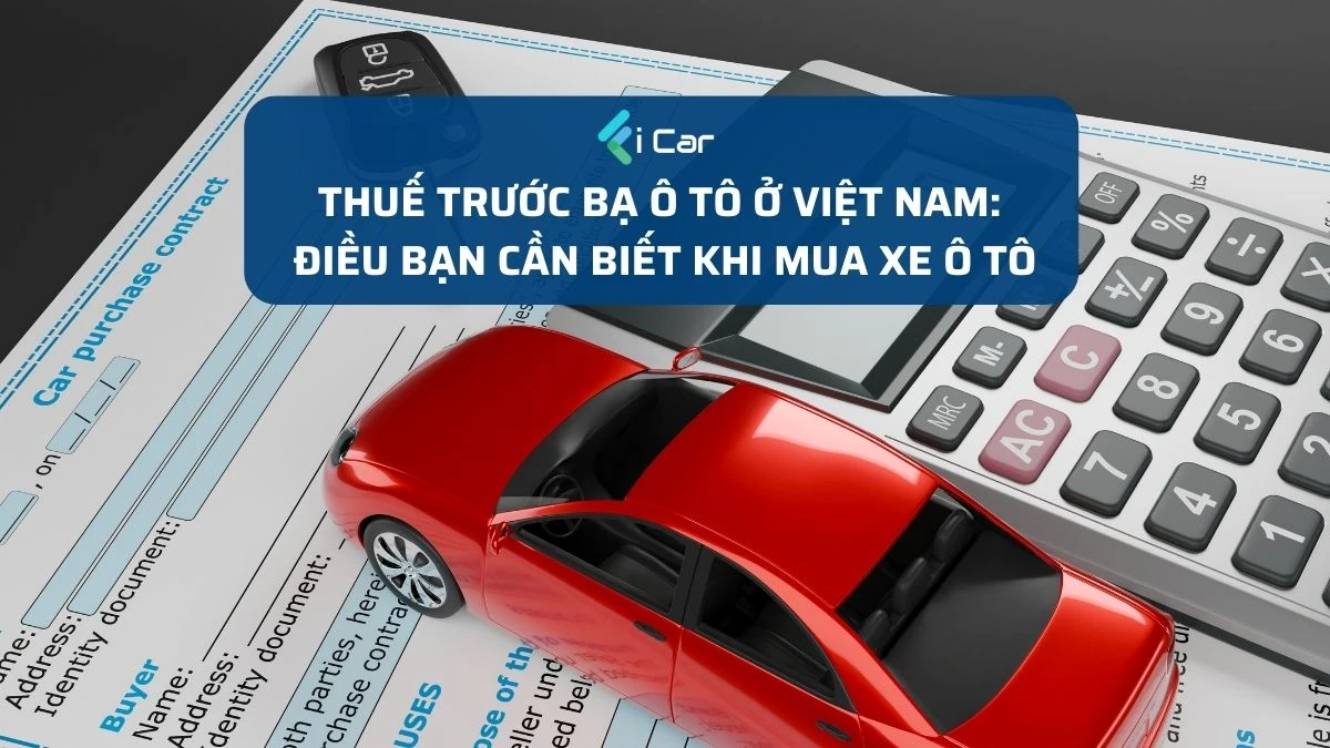 Thuế Trước Bạ Ô Tô Ở Việt Nam: Điều Bạn Cần Biết Khi Mua Xe