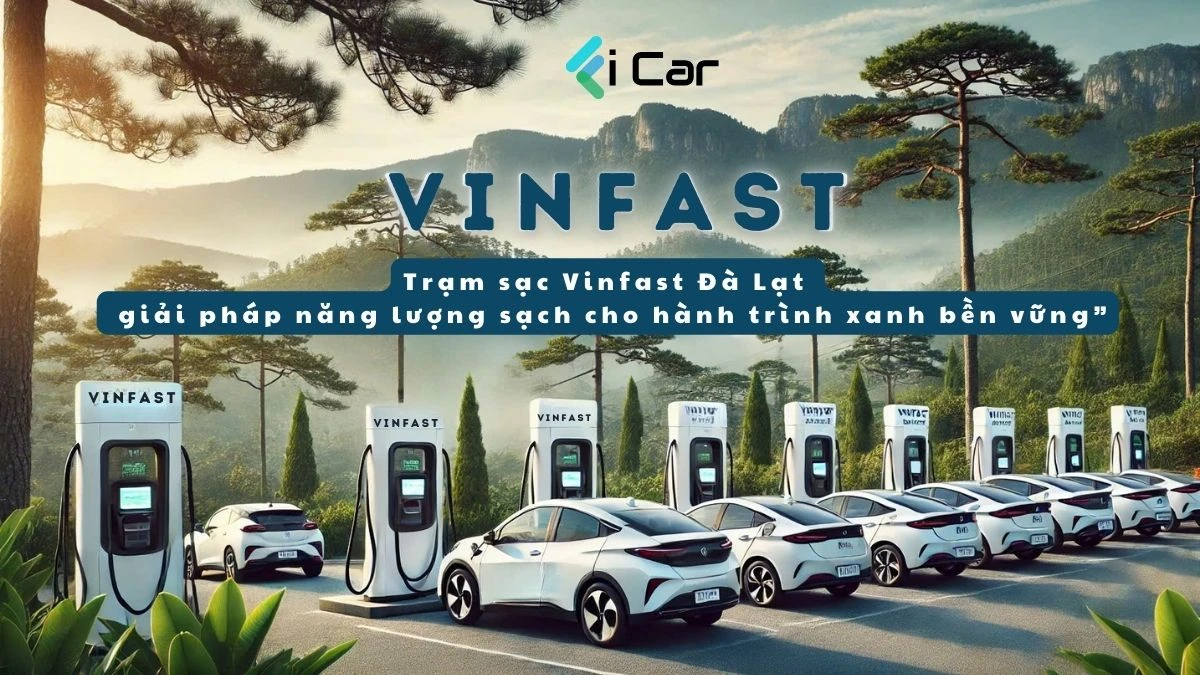 Trạm sạc Vinfast Đà Lạt - Phân bố đều các trạm sạc nhanh