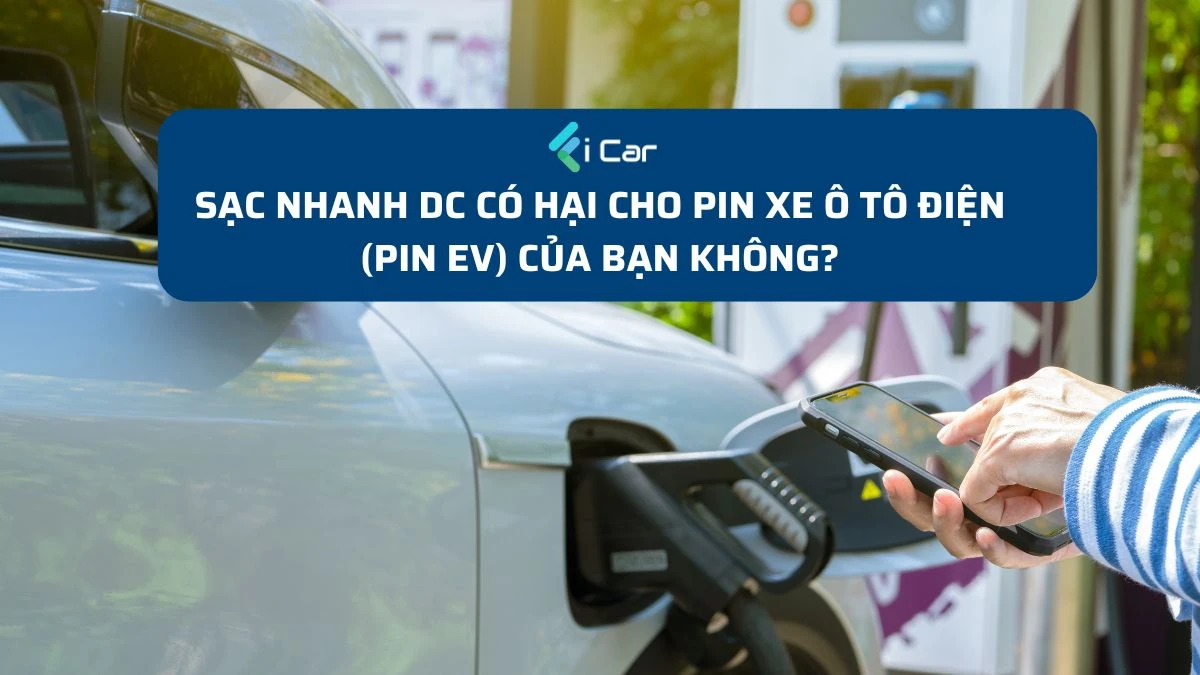 Sạc Nhanh DC Có Hại Cho Pin Xe Ô Tô Điện - Pin EV Của Bạn Không?