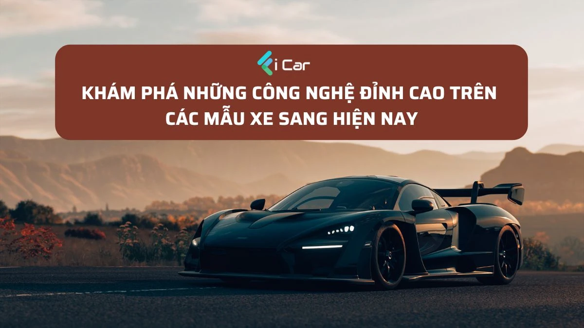 Khám Phá Những Công Nghệ Đỉnh Cao Trên Các Mẫu Xe Sang Hiện Nay