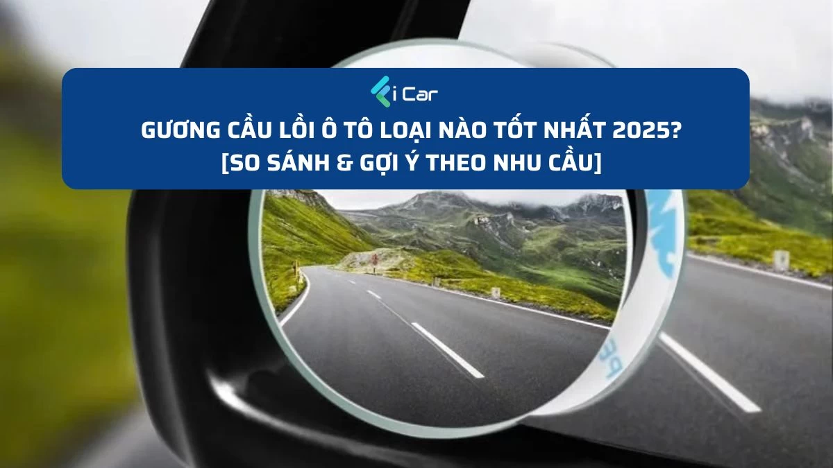 Hướng Dẫn Lắp Đặt Gương Cầu Lồi Ô Tô Đúng Cách: Vị Trí Dán Và Cách Chỉnh Gương Hiệu Quả [Chi Tiết Từ A-Z]