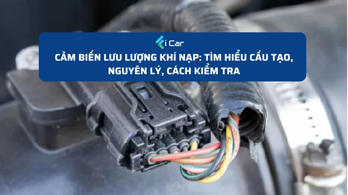 Lỗi Cảm Biến Lưu Lượng Khí Nạp? Dấu Hiệu & Cách Xử Lý